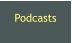 Podcasts